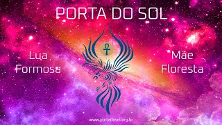 PORTA DO SOL - LUA FORMOSA & MÃE FLORESTA