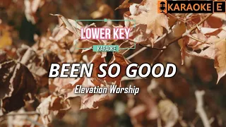 BEEN SO GOOD - Elevation Worship | LOWER KEY Karaoke