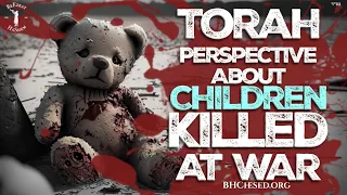 Torah Perspective About Children Killed at War