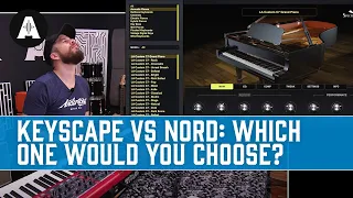 Keyscape VST Vs The Nord Stage 3 - Can a Virtual Instrument Keep Up with the Real Deal?