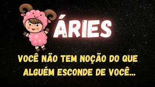 ♈️ÁRIES🧐 VOCÊ NÃO TEM NOÇÃO DO QUE ALGUÉM ESCONDE DE VOCÊ...