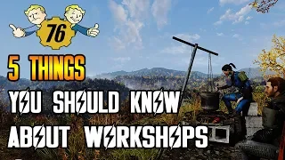 5 THINGS YOU SHOULD KNOW ABOUT WORKSHOPS - FALLOUT 76