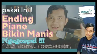 Pakai Ini !!! // Ending Piano Manis + Gospel Ala Mental Keyboardist // Tutorial Piano