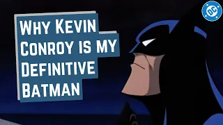 Five Moments Why Kevin Conroy is My Definitive Batman