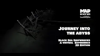 Journey Into The Abyss - Black Sea Shipwrecks - A Virtual Experience (2D Edition)