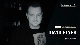 DAVID FLYER [ melodic house ] @ Pioneer DJ TV | Saint-Petersburg