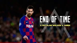 Lionel Messi 2020 ►K-391, Alan Walker & Ahrix - End of Timeᴴᴰ