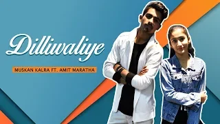 DilliWaliye | Neha Kakkar | Bilal Saeed | Dance Choreography | Muskan Kalra Ft. Amit Maratha