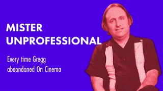 Mister Unprofessional: Gregg Turkington repeatedly storms off the On Cinema set ;)