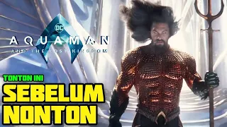 SEMUA HAL YANG PERLU KAMU TAHU SEBELUM NONTON AQUAMAN AND THE LOST KINGDOM