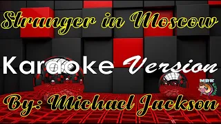 karaoke Stranger In Moscow By: Michael Jackson #videokaraoke