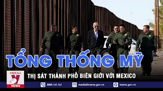 Tổng thống Mỹ thị sát thành phố biên giới với Mexico - Tin thế giới - VNEWS