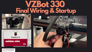 Mellow VZBot 330 Build Series - Part 4 Final Wiring, CPAP, Heated Bed, Getting Up & Running