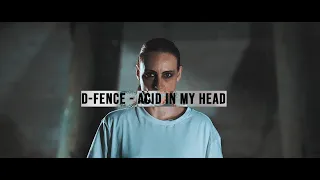 D-Fence - Acid In My Head (Official Video Clip)