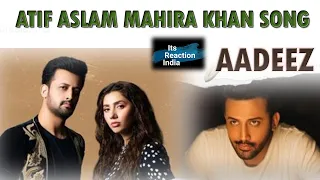 atif aslam song Ajnabi mahira khan reaction india ajnabi atif aslam and mahira khan new song react