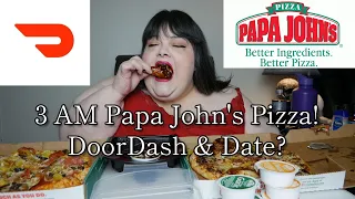 3 AM Papa John's Pizza! DoorDash & Date? Eat With Me * Mukbang * Eating Show
