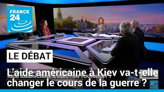 Ukraine : l'aide américaine à Kiev va-t-elle changer le cours de la guerre ? • FRANCE 24