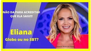 Eliana na Globo ou no SBT? Anúncio confirma futuro profissional