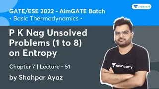 P K Nag Unsolved Problems (1 to 8) on Entropy | L 51 | AimGATE | GATE/ESE 2022 | Shahpar Ayaz