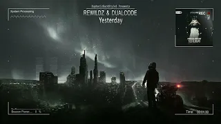 Rewildz & Dualcode - Yesterday [HQ Edit]