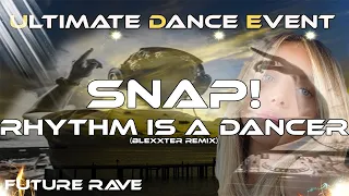 Future Rave ♫ Snap! - Rhythm Is A Dancer (Blexxter Remix)