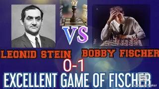 EXCELLENT GAME OF FISCHER  BOBBY FISCHER VS LEONID STEIN