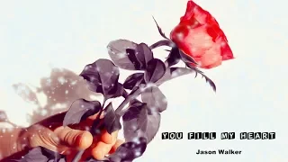 You Fill My Heart - Jason Walker