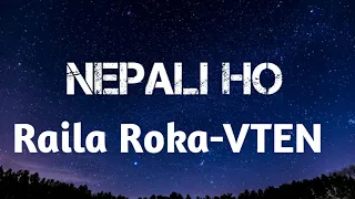 Nepali Ho-Raila Roka .Vten || (lyrics)