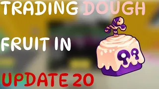 Trading Dough Fruit In Update 20