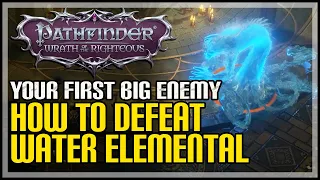 Pathfinder Wrath of the Righteous Large Water Elemental Fight (Your First Big Enemy Achievement)