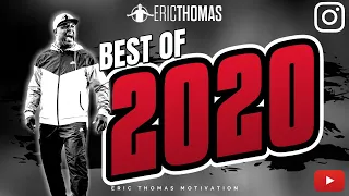 Eric Thomas | Best of 2020 (Motivational Video)