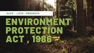 Environment Protection Act, 1986 | Explained | Environment Law |