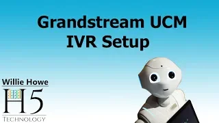 Grandstream UCM IVR (interactive voice response) Setup