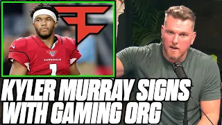 Pat McAfee Reacts To Kyler Murray Signing with Faze Clan