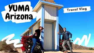YUMA, Arizona (Travel Vlog)