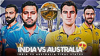 India vs australia world cup 2023 status 🥵🔥❤ • India vs australia final status