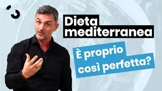 Dieta Mediterranea: è proprio così perfetta? | Filippo Ongaro
