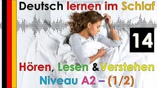 Deutsch lernen im Schlaf & Hören  Lesen und Verstehen Niveau A2 - 1/2