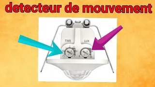 REGLAGE D'UN DETECTEUR DE MOUVEMENT