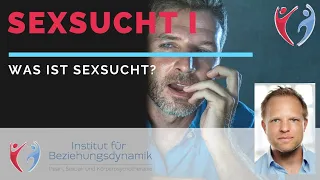 Hypersexualität/ Sexsucht 1: Was ist Sexsucht? Berichte aus der sexualtherapeutischen Praxis