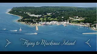 Flying to Mackinac Island 2019