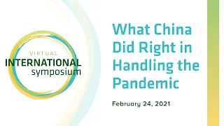 What China Did Right in Handling the Pandemic - CSU International Symposium 2021