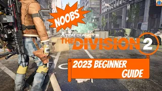 Noobs Beginner Guide to The Division 2 | Everything You Need to Know in 2023