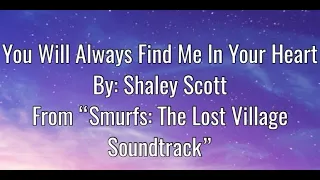 You Will Always Find Me In Your Heart - Shaley Scott From "Smurfs The Lost Village Soundtrack Lyrics