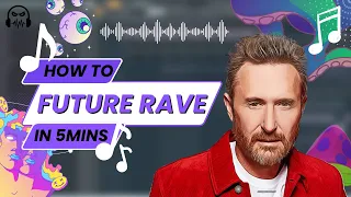 How To Make Future Rave in 5 mins - FL Studio 20 tutorial