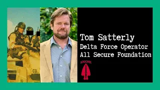 Combat Story (Ep 11): Tom Satterly Delta Force Operator | CSM (retired) | Entrepreneur | Author