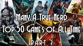 Many A True Nerd Presents The Top 50 Games Of All Time - Part 3