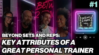 Beyond Sets and Reps: Key Attributes of a Great Personal Trainer | Between 2 Racks | Episode 1