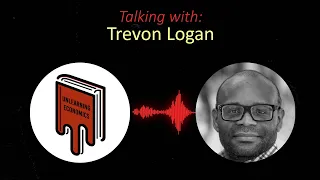 Race, Power, and Economics - with Trevon D. Logan