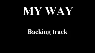 MY WAY - ( FRANK SINATRA ) - BACKING TRACK